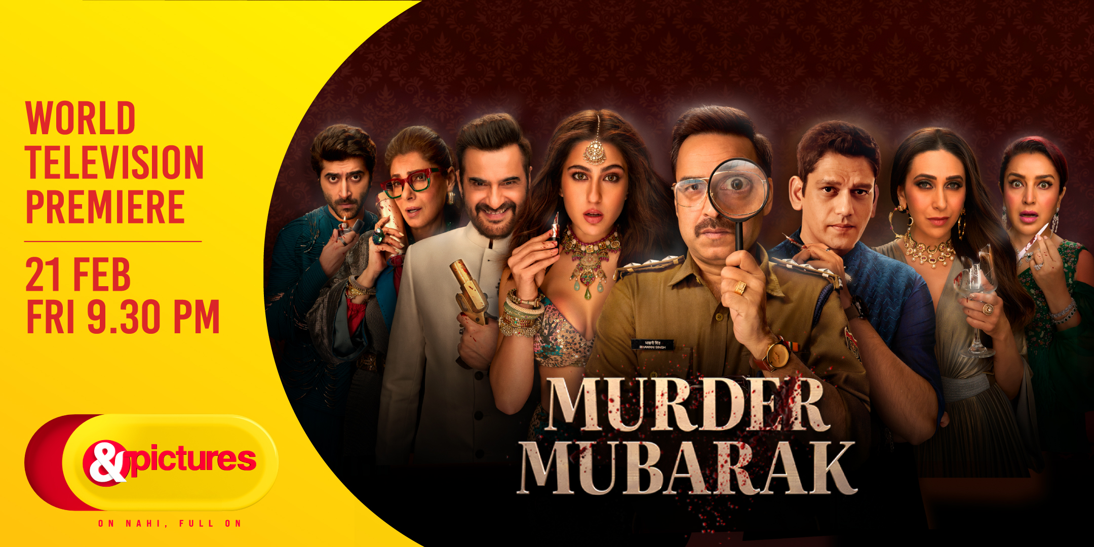 Fwd: On &pictures, Get Ready for a Friday Night with FullOn Twists, with the World Television Premiere of Murder Mubarak on 21st February at 9:30 PM!